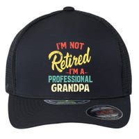 I'm Not Retired I'm A Professional Grandpa Funny  Flexfit Unipanel Trucker Cap