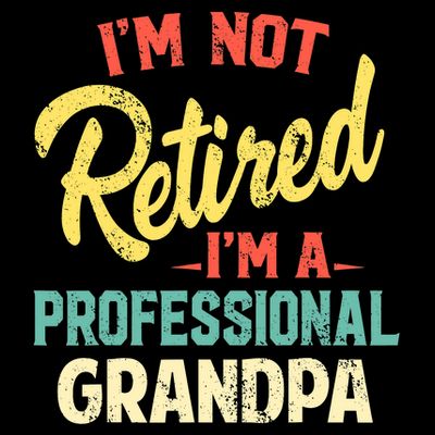 I'm Not Retired I'm A Professional Grandpa Funny  T-Shirt