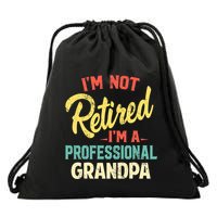 I'm Not Retired I'm A Professional Grandpa Funny  Drawstring Bag