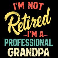 I'm Not Retired I'm A Professional Grandpa Funny  Drawstring Bag