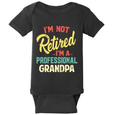 I'm Not Retired I'm A Professional Grandpa Funny  Baby Bodysuit