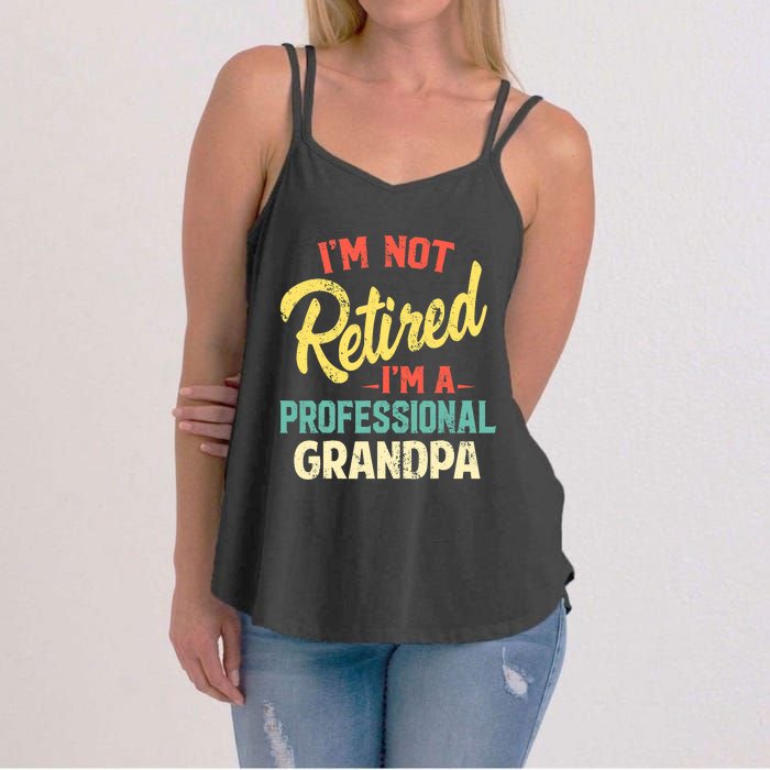 I'm Not Retired I'm A Professional Grandpa Funny  Women's Strappy Tank