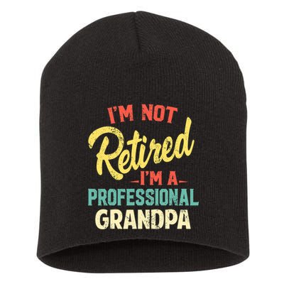I'm Not Retired I'm A Professional Grandpa Funny  Short Acrylic Beanie