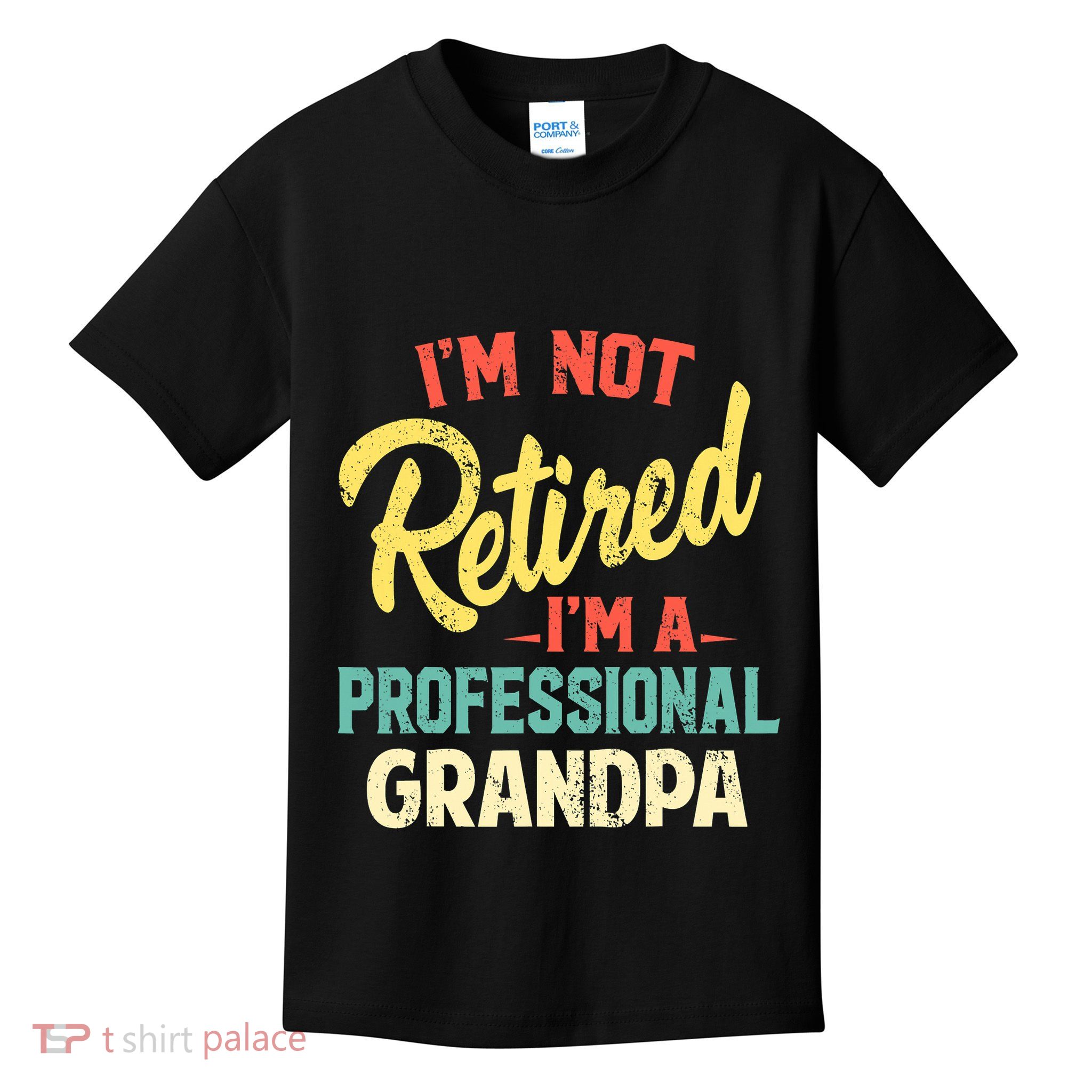 I'm Not Retired I'm A Professional Grandpa Funny  Kids T-Shirt