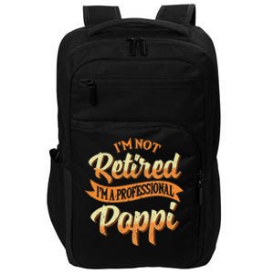 IM Not Retired IM A Professional Poppi Fathers Day Gifts Sweat Impact Tech Backpack