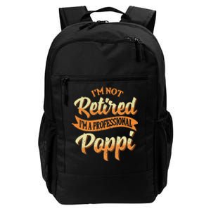 IM Not Retired IM A Professional Poppi Fathers Day Gifts Sweat Daily Commute Backpack