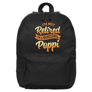 IM Not Retired IM A Professional Poppi Fathers Day Gifts Sweat 16 in Basic Backpack