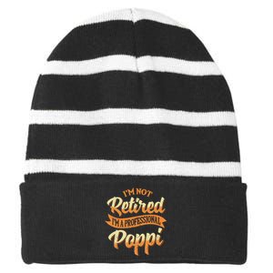 IM Not Retired IM A Professional Poppi Fathers Day Gifts Sweat Striped Beanie with Solid Band