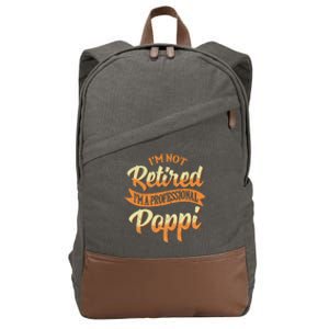 IM Not Retired IM A Professional Poppi Fathers Day Gifts Sweat Cotton Canvas Backpack