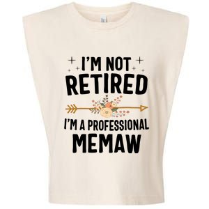 IM Not Retired IM A Professional Memaw Mothers Day Garment-Dyed Women's Muscle Tee