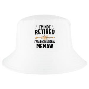 IM Not Retired IM A Professional Memaw Mothers Day Cool Comfort Performance Bucket Hat