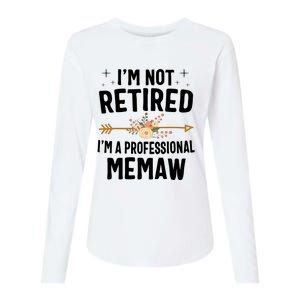 IM Not Retired IM A Professional Memaw Mothers Day Womens Cotton Relaxed Long Sleeve T-Shirt