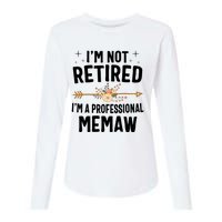 IM Not Retired IM A Professional Memaw Mothers Day Womens Cotton Relaxed Long Sleeve T-Shirt