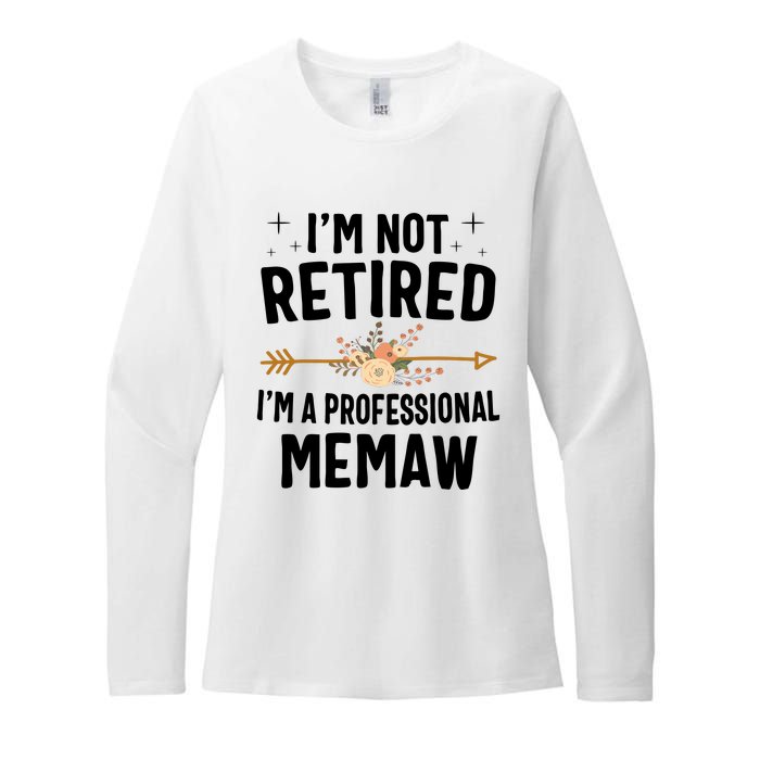 IM Not Retired IM A Professional Memaw Mothers Day Womens CVC Long Sleeve Shirt