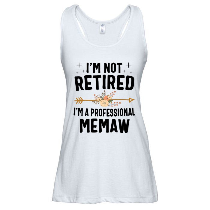 IM Not Retired IM A Professional Memaw Mothers Day Ladies Essential Flowy Tank