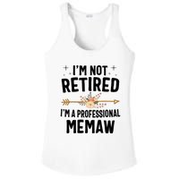 IM Not Retired IM A Professional Memaw Mothers Day Ladies PosiCharge Competitor Racerback Tank