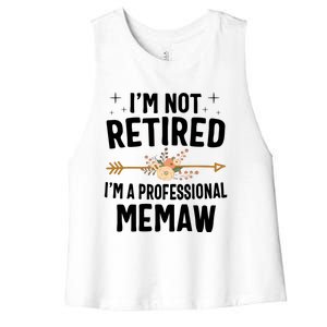 IM Not Retired IM A Professional Memaw Mothers Day Women's Racerback Cropped Tank