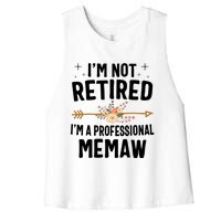 IM Not Retired IM A Professional Memaw Mothers Day Women's Racerback Cropped Tank