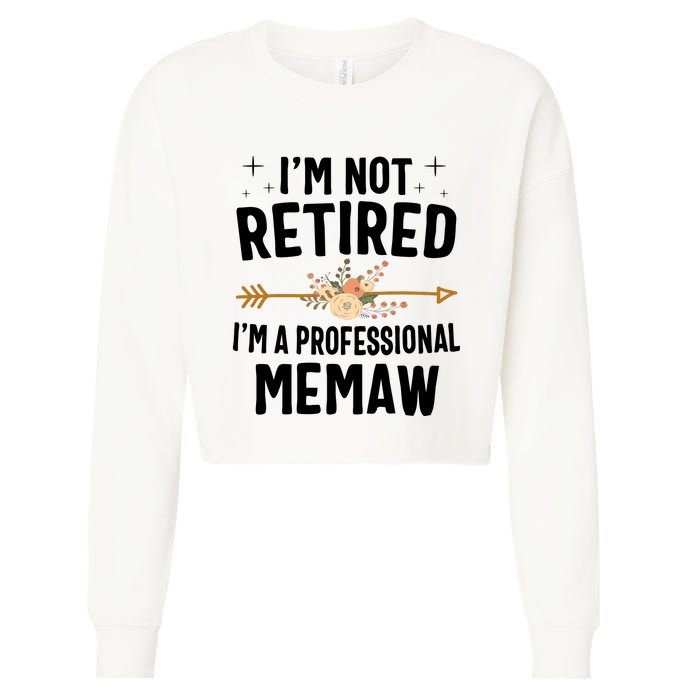 IM Not Retired IM A Professional Memaw Mothers Day Cropped Pullover Crew