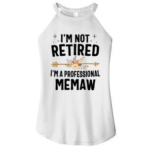 IM Not Retired IM A Professional Memaw Mothers Day Women's Perfect Tri Rocker Tank