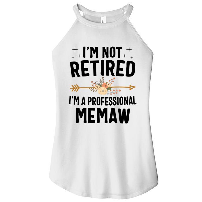 IM Not Retired IM A Professional Memaw Mothers Day Women's Perfect Tri Rocker Tank