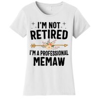 IM Not Retired IM A Professional Memaw Mothers Day Women's T-Shirt