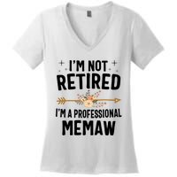 IM Not Retired IM A Professional Memaw Mothers Day Women's V-Neck T-Shirt