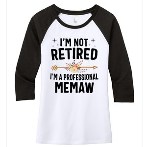 IM Not Retired IM A Professional Memaw Mothers Day Women's Tri-Blend 3/4-Sleeve Raglan Shirt