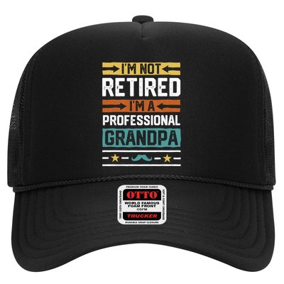 IM Not Retired IM A Professional Grandpa Funny Grandpa Trucker Hat