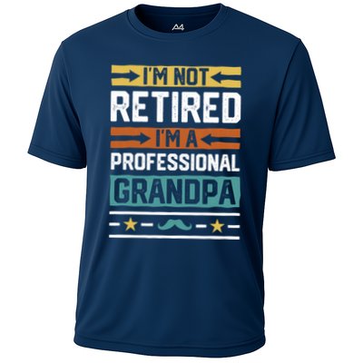 IM Not Retired IM A Professional Grandpa Funny Grandpa Performance Shirt
