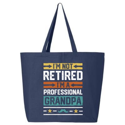 IM Not Retired IM A Professional Grandpa Funny Grandpa 25L Jumbo Tote