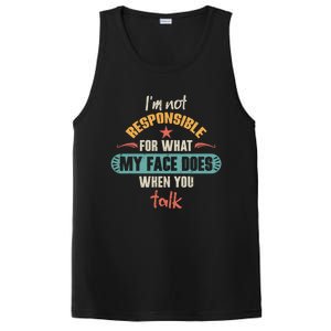 I'm Not Responsible For What My Face Does When You Talk Funny Gift PosiCharge Competitor Tank