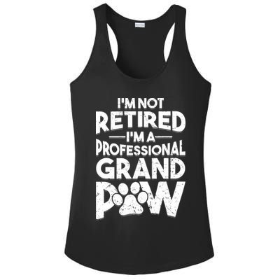 IM Not Retired IM A Professional Grand Paw Dog Grandpaw Ladies PosiCharge Competitor Racerback Tank