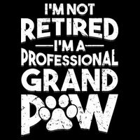 IM Not Retired IM A Professional Grand Paw Dog Grandpaw Cropped Pullover Crew
