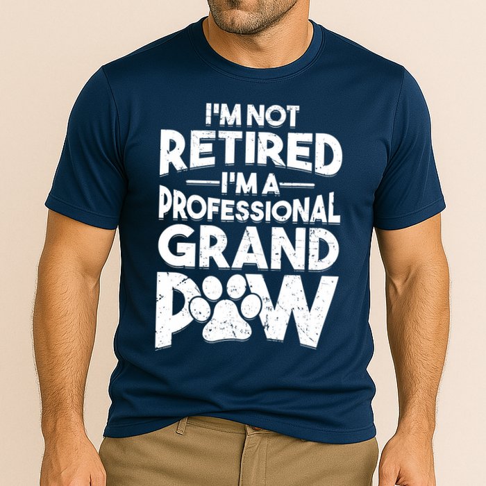 IM Not Retired IM A Professional Grand Paw Dog Grandpaw Cooling Performance Crew T-Shirt