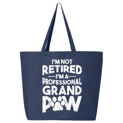 IM Not Retired IM A Professional Grand Paw Dog Grandpaw 25L Jumbo Tote