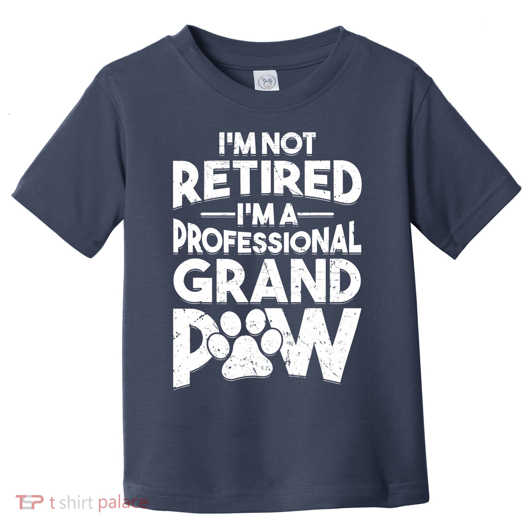 IM Not Retired IM A Professional Grand Paw Dog Grandpaw Toddler T-Shirt