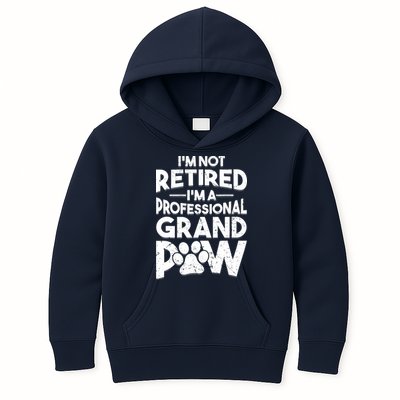 IM Not Retired IM A Professional Grand Paw Dog Grandpaw Kids Hoodie