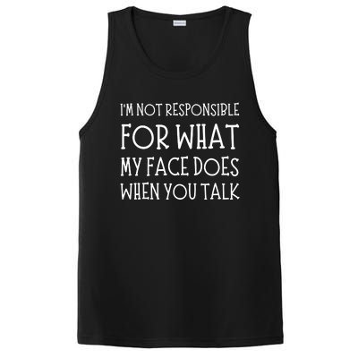 IM Not Responsible For What My Face Does When You Talk PosiCharge Competitor Tank