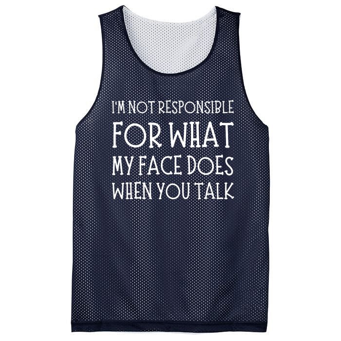 IM Not Responsible For What My Face Does When You Talk Mesh Reversible Basketball Jersey Tank