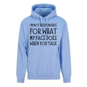 IM Not Responsible For What My Face Does When You Talk Unisex Surf Hoodie