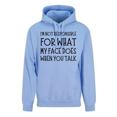 IM Not Responsible For What My Face Does When You Talk Unisex Surf Hoodie