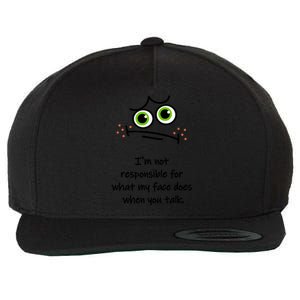 IM Not Responsible For What My Face Does When You Talk Face Wool Snapback Cap