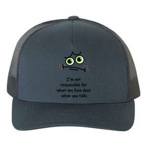 IM Not Responsible For What My Face Does When You Talk Face Yupoong Adult 5-Panel Trucker Hat