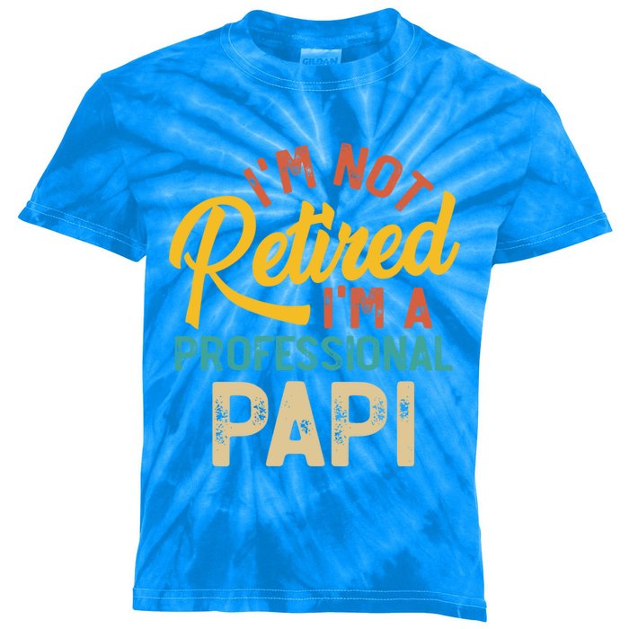 IM Not Retired IM A Professional Papi FatherS Day Gift Kids Tie-Dye T-Shirt