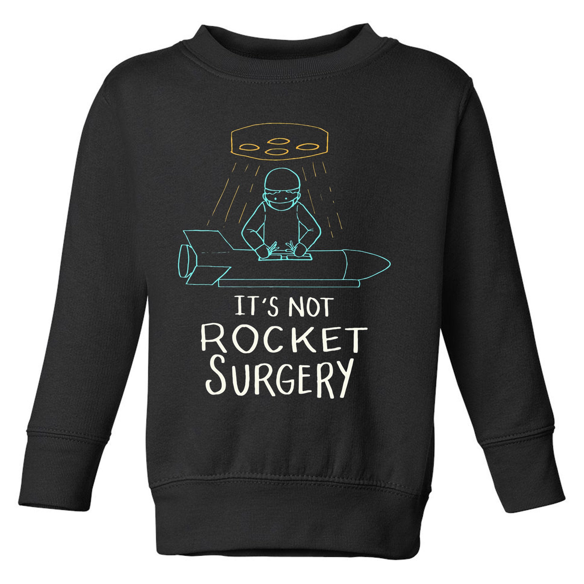 It's Not Rocket Surgery Funny Doctor Pun Toddler Sweatshirt
