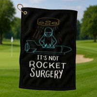 It's Not Rocket Surgery Funny Doctor Pun Golf Towel