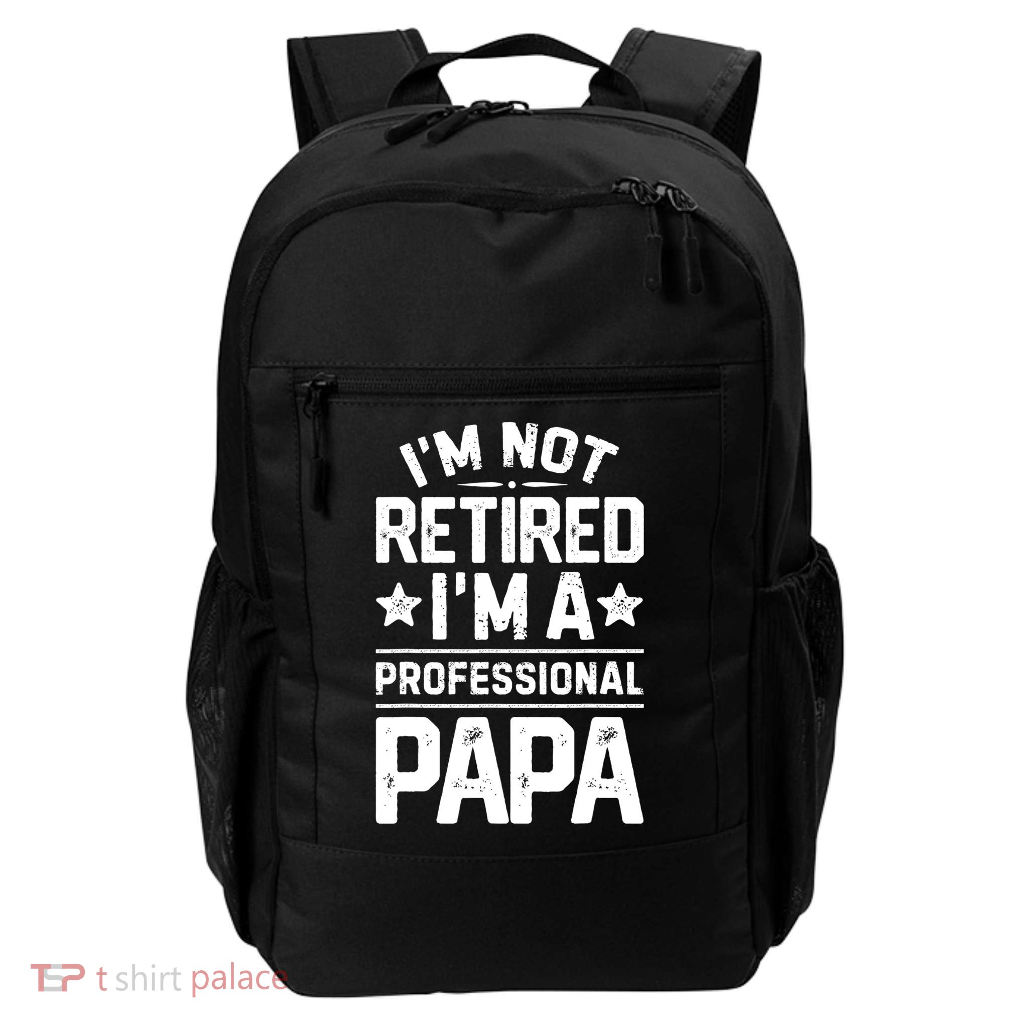 IM Not Retired IM A Professional Papa Fathers Day Daddy Daily Commute Backpack