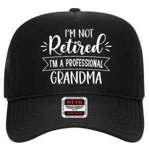 Im Not Retire Ima Professional Grandma High Crown Mesh Back Trucker Hat