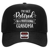 Im Not Retire Ima Professional Grandma High Crown Mesh Back Trucker Hat